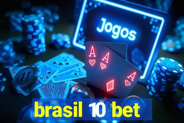 brasil 10 bet